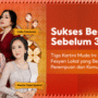 Saksikan Trik Sukses Tiga Wanita Muda yang Membangun Merek Fashion Lokal dengan Berani Inovasi