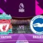 Prediksi Brighton vs Liverpool: Seagulls Berpeluang Raih Kemenangan di AMEX